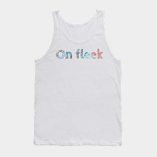 On fleek Tank Top